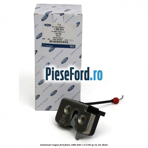 Incuietoare hayon Ford Fiesta 1996-2001 1.8 D 60 cp Incuietoare hayon Ford Fiesta 1996-2001 1.8 D 60 cp RTJ, RTK diesel