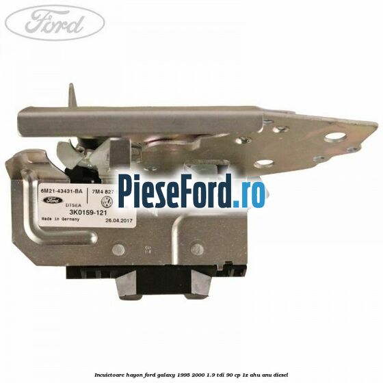Incuietoare hayon Ford Galaxy 1995-2000 1.9 TDI 90 cp 1Z, AHU, ANU diesel