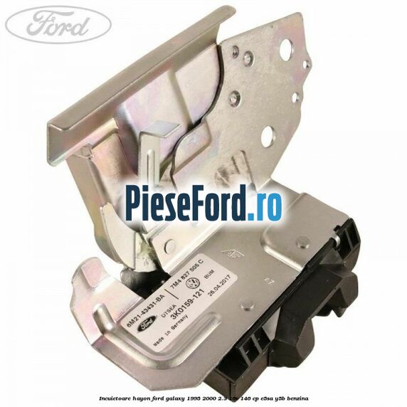 Incuietoare hayon Ford Galaxy 1995-2000 2.3 16V 146 cp Incuietoare hayon Ford Galaxy 1995-2000 2.3 16V 146 cp E5SA, Y5B benzina