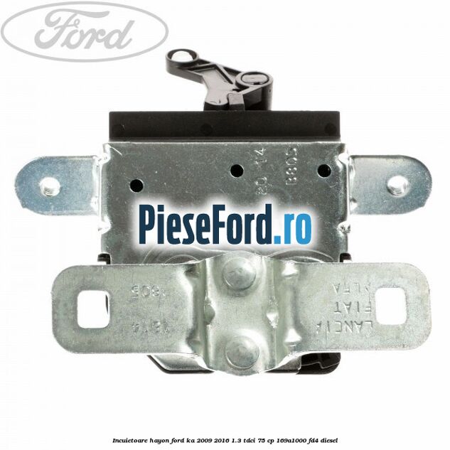 Incuietoare hayon Ford Ka 2009-2016 1.3 TDCi 75 cp 169A1000, FD4 diesel