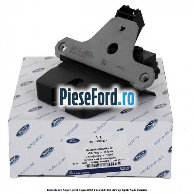 Incuietoare hayon Ford Kuga 2008-2012 2.5 4x4 200 cp HYDB, HYDC benzina
