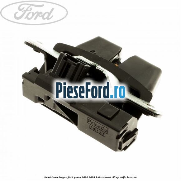 Incuietoare hayon Ford Puma 2020-2023 1.0 EcoBoost 95 cp M0JA benzina
