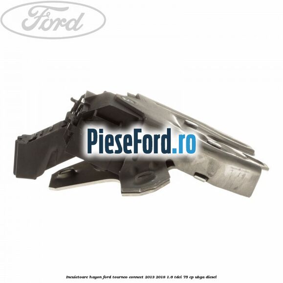 Incuietoare hayon Ford Tourneo Connect 2013-2018 1.6 TDCi 75 cp UBGA diesel