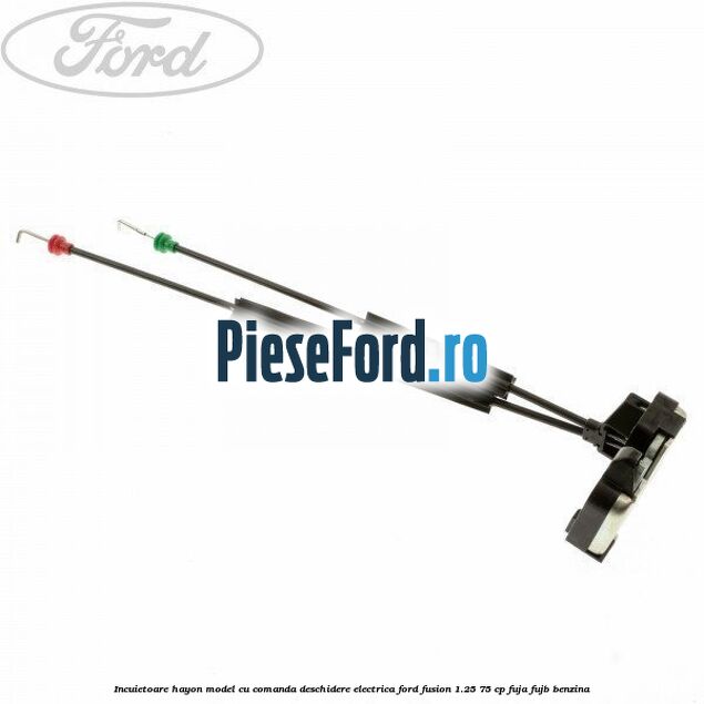 Incuietoare hayon model cu comanda deschidere electrica Ford Fusion 1.25 75 cp FUJA, FUJB benzina