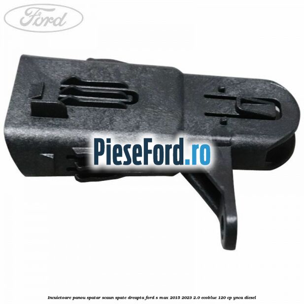 Incuietoare panou spatar scaun spate dreapta Ford S-Max 2015-2023 2.0 EcoBlue 120 cp Incuietoare panou spatar scaun spate dreapta Ford S-Max 2015-2023 2.0 EcoBlue 120 cp YNCA diesel
