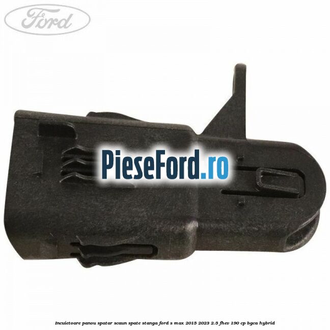 Incuietoare panou spatar scaun spate stanga Ford S-Max 2015-2023 2.5 FHEV 190 cp BGCA hybrid