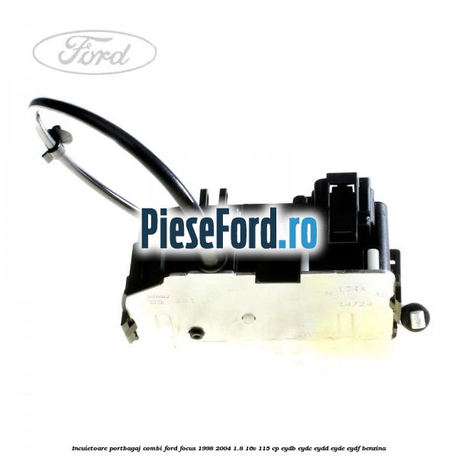 Incuietoare portbagaj combi Ford Focus 1998-2004 1.8 16V 115 cp EYDB, EYDC, EYDD, EYDE, EYDF benzina