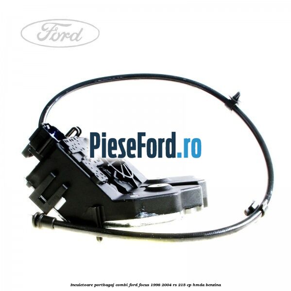 Incuietoare portbagaj combi Ford Focus 1998-2004 RS 215 cp HMDA benzina
