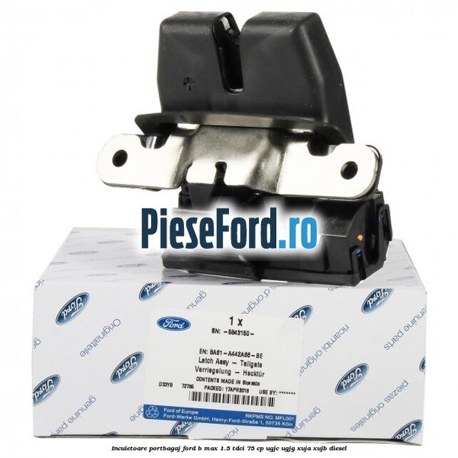 Incuietoare portbagaj Ford B-Max 1.5 TDCi 75 cp UGJC, UGJG, XUJA, XUJB diesel