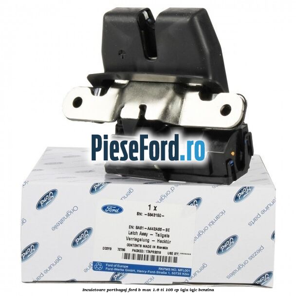 Incuietoare portbagaj Ford B-Max 1.6 Ti 105 cp IQJA, IQJC benzina