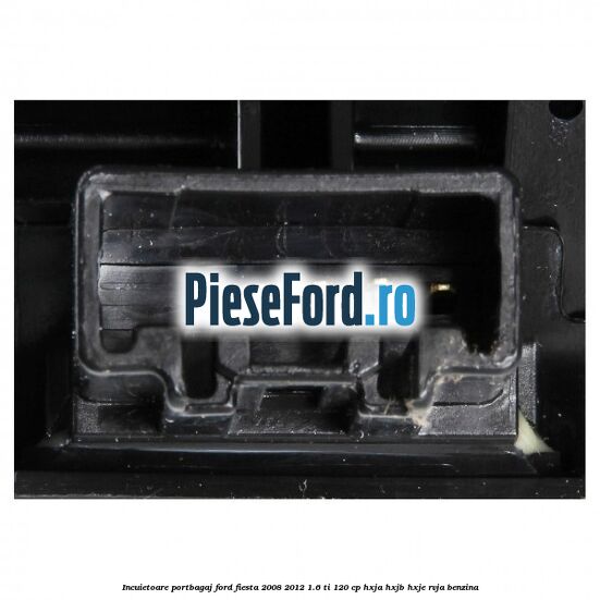 Incuietoare portbagaj Ford Fiesta 2008-2012 1.6 Ti 120 cp HXJA, HXJB, HXJE, RVJA benzina