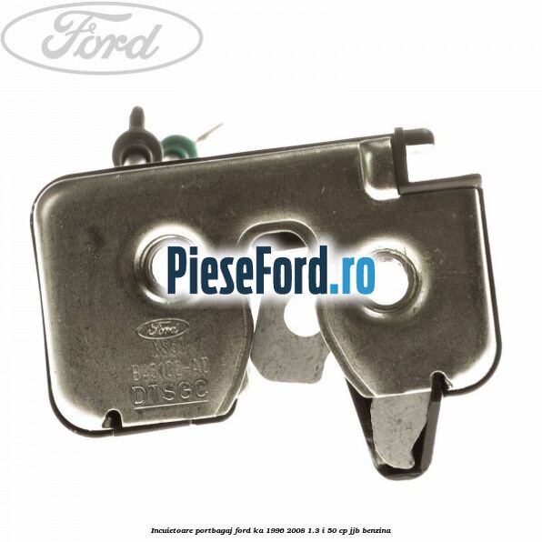 Incuietoare portbagaj Ford Ka 1996-2008 1.3 i 50 cp JJB benzina