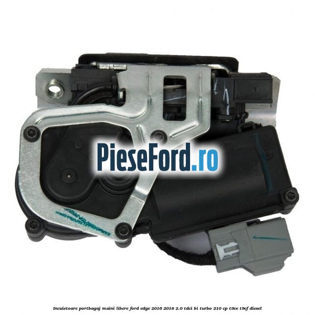 Incuietoare portbagaj maini libere Ford Edge 2016-2018 2.0 TDCi Bi-Turbo 210 cp T9CE, T9CF diesel