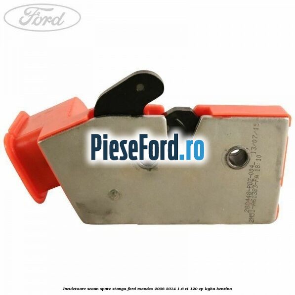 Incuietoare scaun spate stanga Ford Mondeo 2008-2014 1.6 Ti 120 cp KGBA benzina