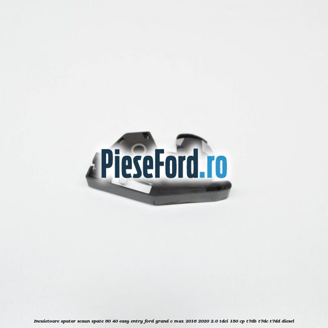 Incuietoare spatar scaun spate 60/40 easy entry Ford Grand C-Max 2016-2020 2.0 TDCi 150 cp T7DB, T7DC, T7DD diesel