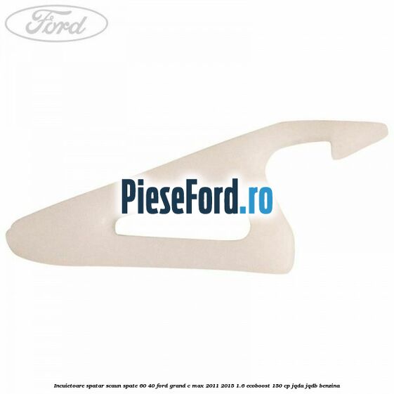 Incuietoare spatar scaun spate 60/40 Ford Grand C-Max 2011-2015 1.6 EcoBoost 150 cp JQDA, JQDB benzina