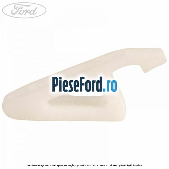Incuietoare spatar scaun spate 60/40 Ford Grand C-Max 2011-2015 1.6 Ti 105 cp IQDA, IQDB benzina