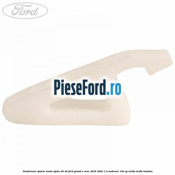 Incuietoare spatar scaun spate 60/40 Ford Grand C-Max 2016-2020 1.0 EcoBoost 100 cp M2DA, M2DC benzina