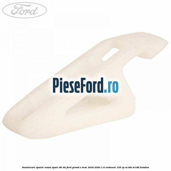 Incuietoare spatar scaun spate 60/40 Ford Grand C-Max 2016-2020 1.0 EcoBoost 125 cp M1DA, M1DD benzina