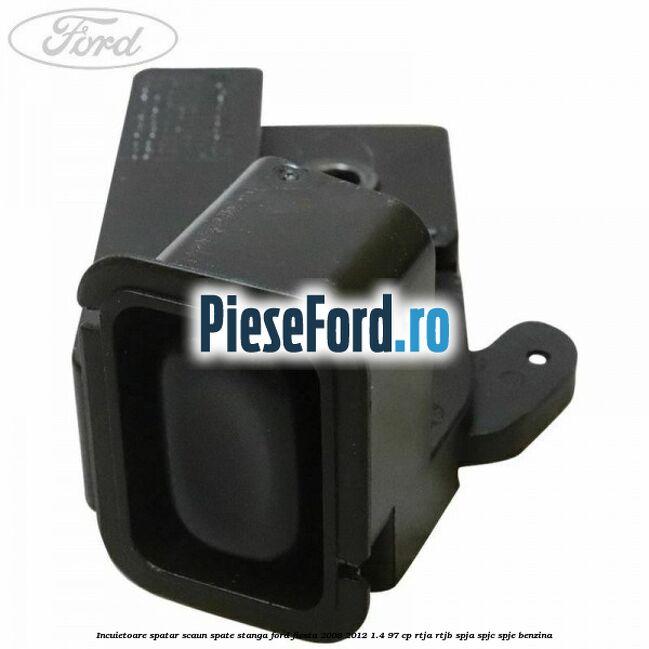 Incuietoare spatar scaun spate stanga Ford Fiesta 2008-2012 1.4 97 cp Incuietoare spatar scaun spate stanga Ford Fiesta 2008-2012 1.4 97 cp RTJA, RTJB, SPJA, SPJC, SPJE benzina