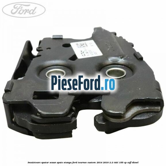 Incuietoare spatar scaun spate stanga Ford Tourneo Custom 2014-2018 2.2 TDCi 155 cp CVFF diesel