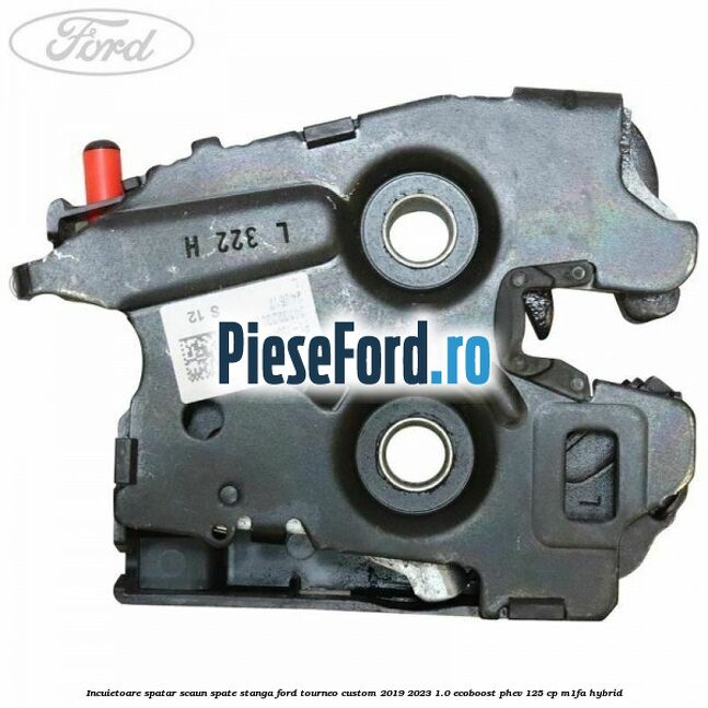 Incuietoare spatar scaun spate stanga Ford Tourneo Custom 2019-2023 1.0 EcoBoost PHEV 125 cp M1FA Hybrid