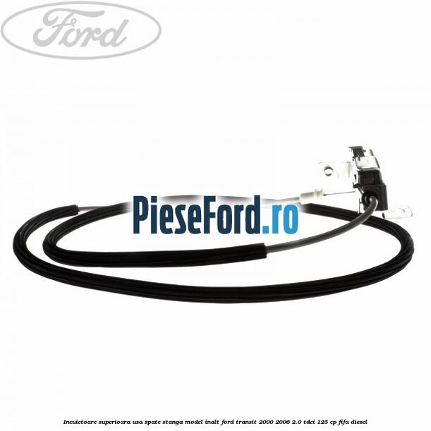 Incuietoare superioara usa spate stanga model inalt Ford Transit 2000-2006 2.0 TDCi 125 cp FIFA diesel