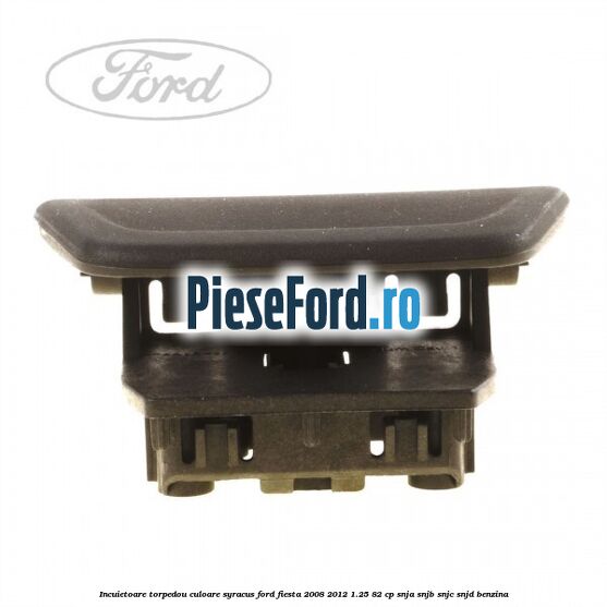Incuietoare torpedou culoare syracus Ford Fiesta 2008-2012 1.25 82 cp SNJA, SNJB, SNJC, SNJD benzina