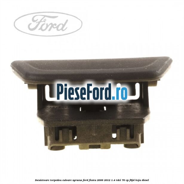 Incuietoare torpedou culoare syracus Ford Fiesta 2008-2012 1.4 TDCi 70 cp F6JD, KVJA diesel