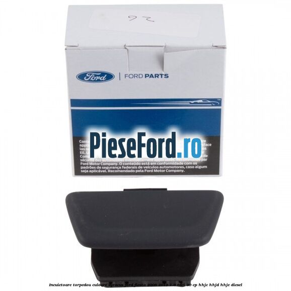Incuietoare torpedou culoare syracus Ford Fiesta 2008-2012 1.6 TDCi 90 cp HHJC, HHJD, HHJE diesel