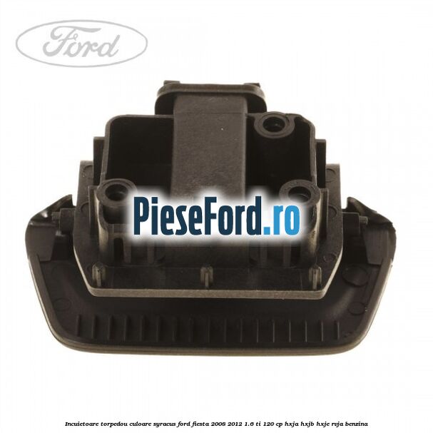 Incuietoare torpedou culoare syracus Ford Fiesta 2008-2012 1.6 Ti 120 cp HXJA, HXJB, HXJE, RVJA benzina