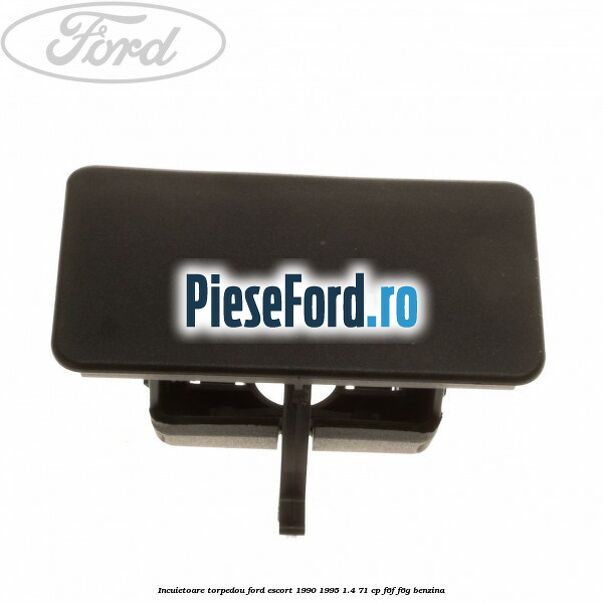 Incuietoare torpedou Ford Escort 1990-1995 1.4 71 cp F6F, F6G benzina