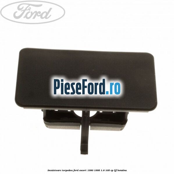 Incuietoare torpedou Ford Escort 1990-1995 1.6 105 cp LJF benzina