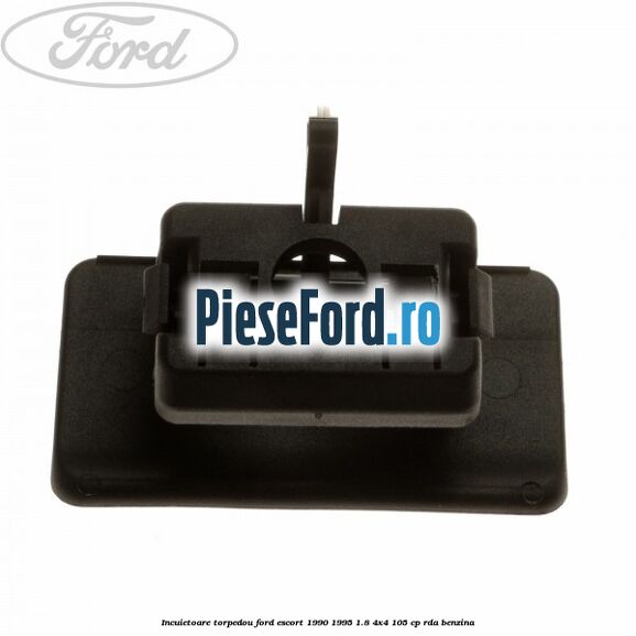Incuietoare torpedou Ford Escort 1990-1995 1.8 4x4 105 cp RDA benzina