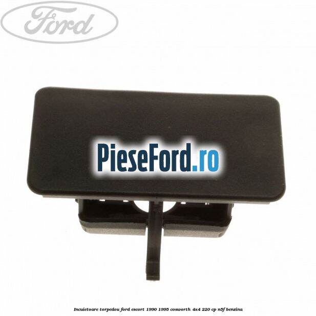 Incuietoare torpedou Ford Escort 1990-1995 Cosworth 4x4 220 cp N5F benzina
