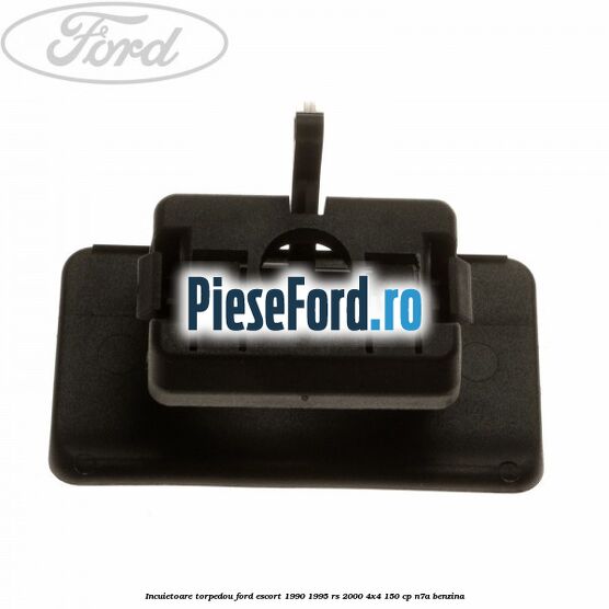 Incuietoare torpedou Ford Escort 1990-1995 RS 2000 4x4 150 cp N7A benzina