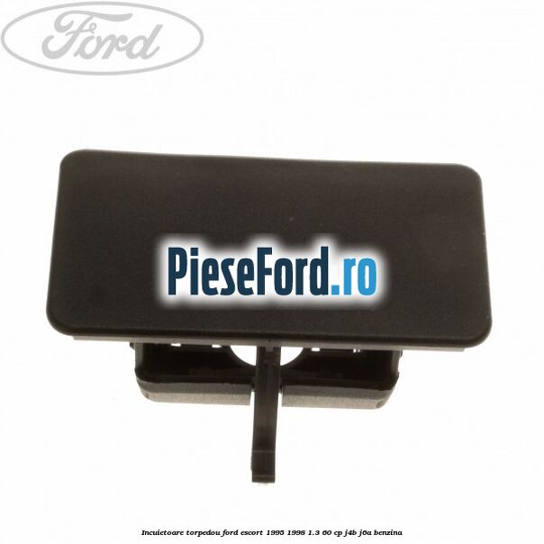 Incuietoare torpedou Ford Escort 1995-1998 1.3 60 cp J4B, J6A benzina
