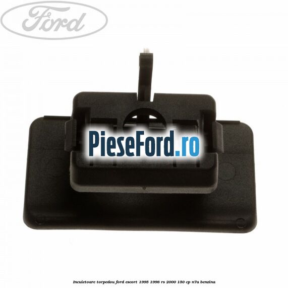 Incuietoare torpedou Ford Escort 1995-1998 RS 2000 150 cp N7A benzina