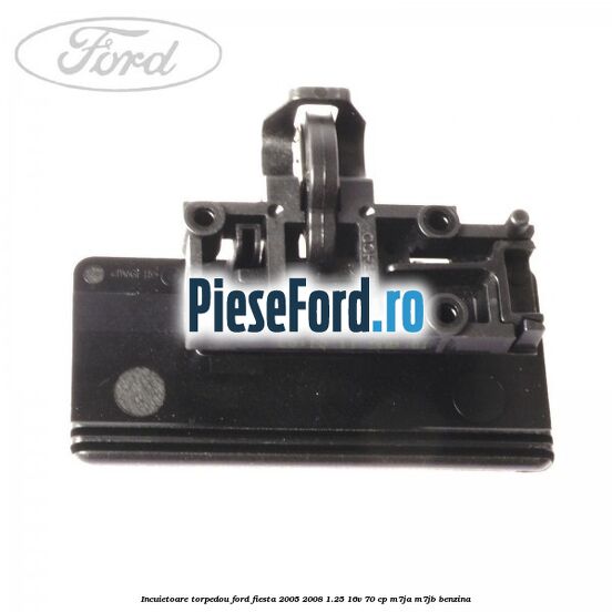 Incuietoare torpedou Ford Fiesta 2005-2008 1.25 16V 70 cp Incuietoare torpedou Ford Fiesta 2005-2008 1.25 16V 70 cp M7JA, M7JB benzina