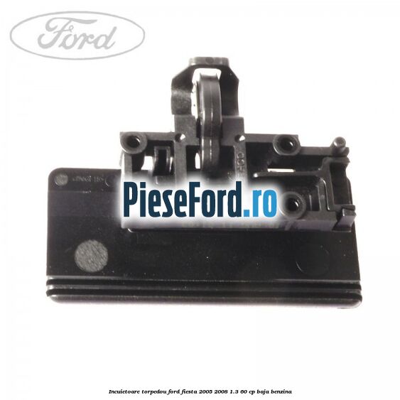 Incuietoare torpedou Ford Fiesta 2005-2008 1.3 60 cp BAJA benzina