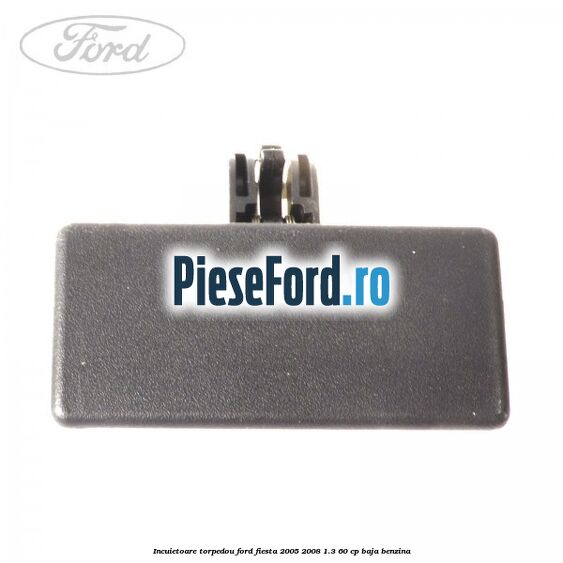 Incuietoare torpedou Ford Fiesta 2005-2008 1.3 60 cp BAJA benzina