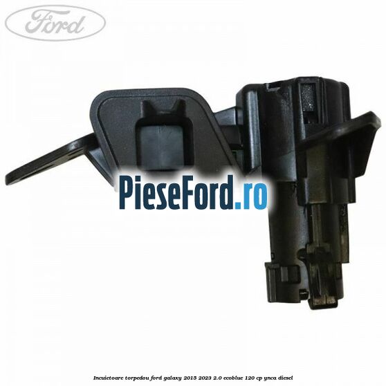 Incuietoare torpedou Ford Galaxy 2015-2023 2.0 EcoBlue 120 cp YNCA diesel
