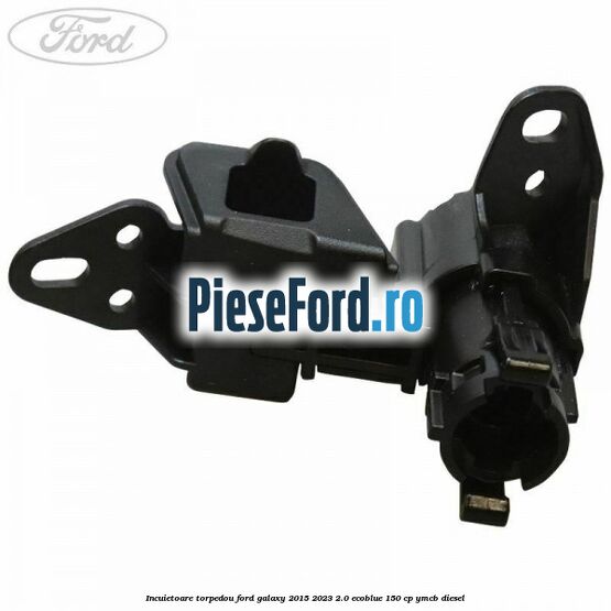 Incuietoare torpedou Ford Galaxy 2015-2023 2.0 EcoBlue 150 cp YMCB diesel