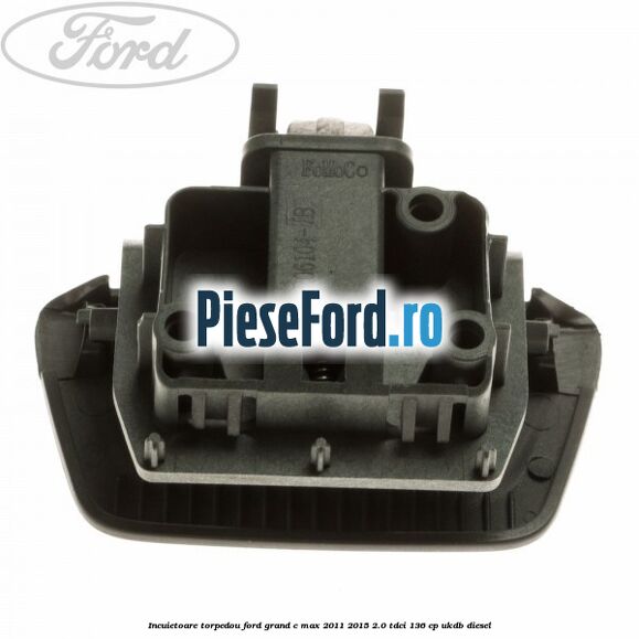 Incuietoare torpedou Ford Grand C-Max 2011-2015 2.0 TDCi 136 cp UKDB diesel