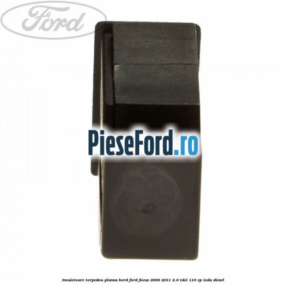 Incuietoare torpedou plansa bord Ford Focus 2008-2011 2.0 TDCi 110 cp Incuietoare torpedou plansa bord Ford Focus 2008-2011 2.0 TDCi 110 cp IXDA diesel
