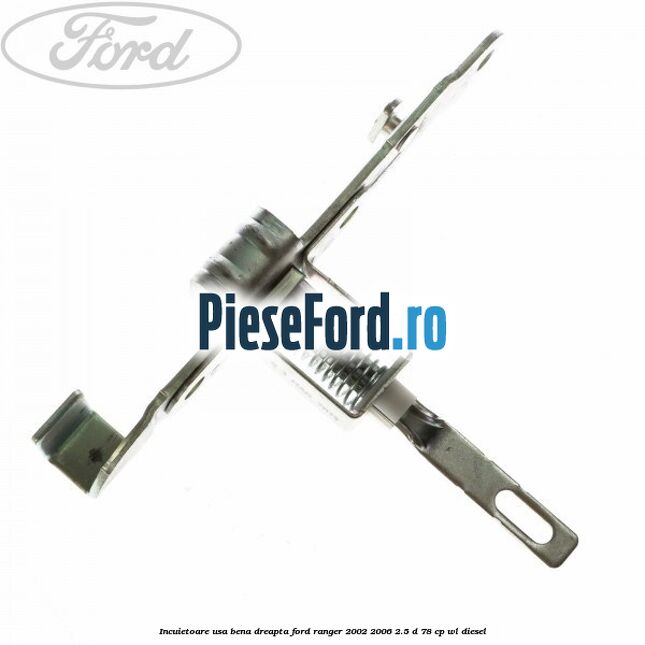 Incuietoare usa bena dreapta Ford Ranger 2002-2006 2.5 D 78 cp WL diesel