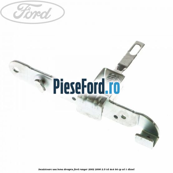 Incuietoare usa bena dreapta Ford Ranger 2002-2006 2.5 TD 4x4 84 cp WL-T diesel