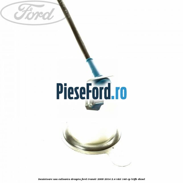 Incuietoare usa culisanta dreapta Ford Transit 2006-2014 2.4 TDCi 140 cp H9FB diesel