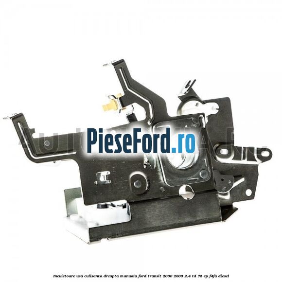 Incuietoare usa culisanta dreapta manuala Ford Transit 2000-2006 2.4 TD 75 cp F4FA diesel