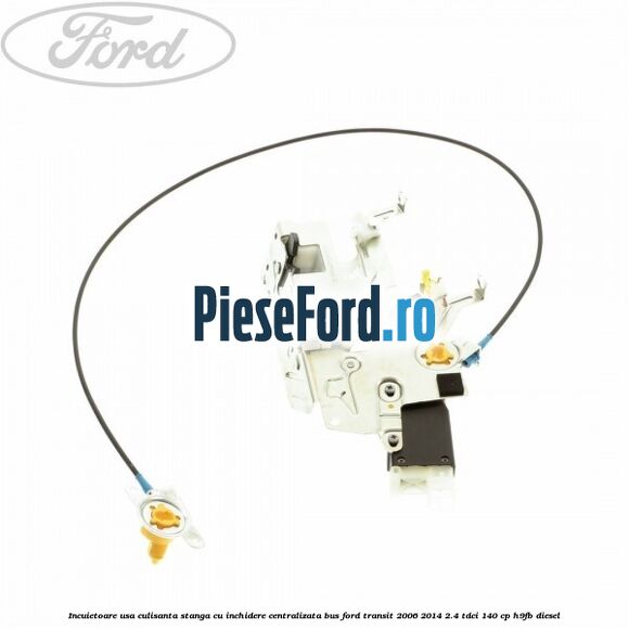 Incuietoare usa culisanta stanga cu inchidere centralizata BUS Ford Transit 2006-2014 2.4 TDCi 140 cp H9FB diesel